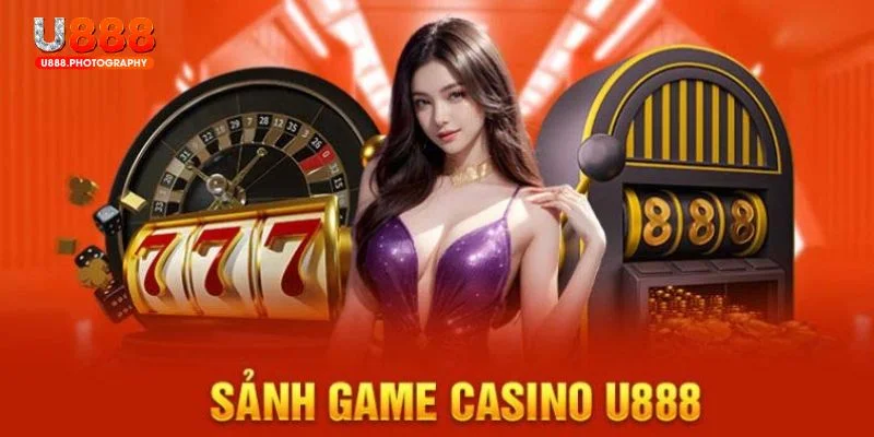 Casino U888 gây thương nhớ bởi cơ chế tổ chức cược thưởng chuyên nghiệp